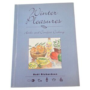 Winter Pleasures: Preserving and Cooking Herbs By Noel Richardso Cookbook Book